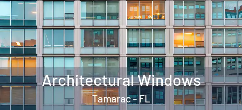  Architectural Windows Tamarac - FL
