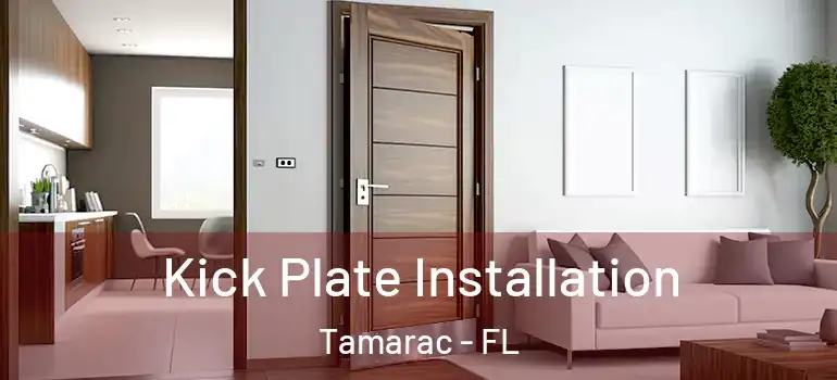  Kick Plate Installation Tamarac - FL
