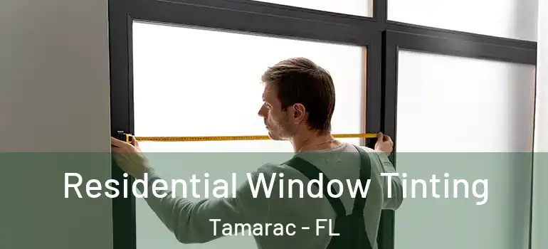  Residential Window Tinting Tamarac - FL