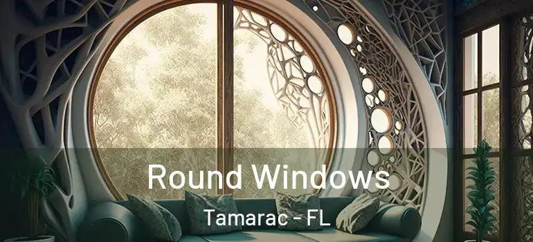  Round Windows Tamarac - FL