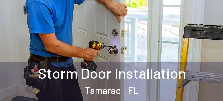  Storm Door Installation Tamarac - FL