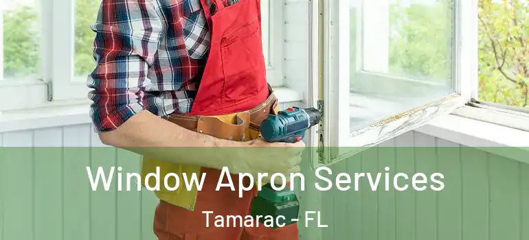  Window Apron Services Tamarac - FL