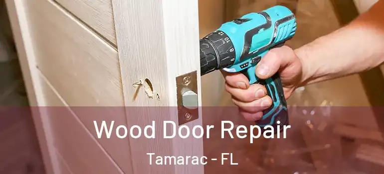  Wood Door Repair Tamarac - FL